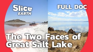 A Salty Natural Wonder: The Dual Worlds of Utah's Great Salt Lake | SLICE EARTH | FULL DOC